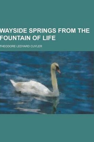 Cover of Wayside Springs from the Fountain of Life