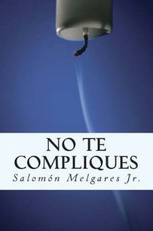 Cover of No te compliques