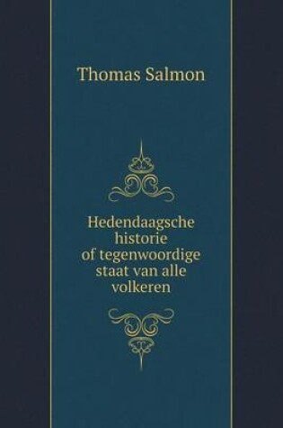 Cover of Hedendaagsche historie of tegenwoordige staat van alle volkeren