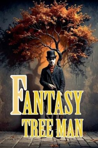 Cover of Fantasy tree man