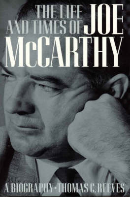 Book cover for The Life and Times of Joe Mccarthy: a Biography