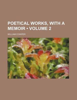 Book cover for Poetical Works, with a Memoir (Volume 2)