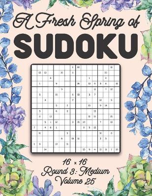 Book cover for A Fresh Spring of Sudoku 16 x 16 Round 3