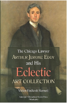 Book cover for Chicago Lawyer Arthur Jerome Eddy and His Eclectic Art Collection