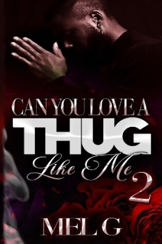 Cover of Can You Love a Thug Like Me 2