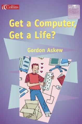 Cover of Get a Computer, Get a Life?