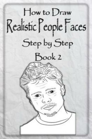 Cover of How to Draw Realistic People Faces Step by Step Book 2