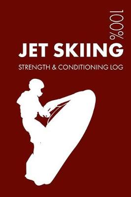 Book cover for Jet Skiing Strength and Conditioning Log