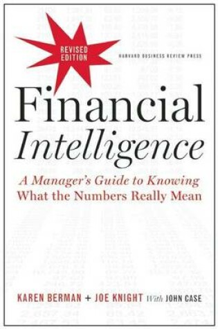 Cover of Financial Intelligence, Revised Edition: A Manager's Guide to Knowing What the Numbers Really Mean