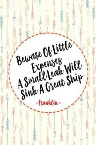 Cover of Beware of Little Expenses; A Small Leak Will Sink a Great Ship
