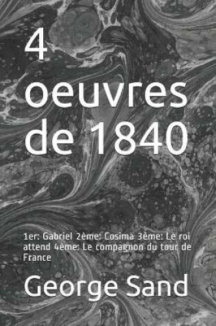 Cover of 4 oeuvres de 1840