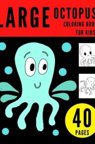 Cover of Large Octopus Coloring Book for Kids