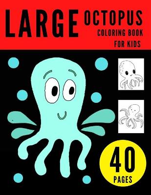 Book cover for Large Octopus Coloring Book for Kids