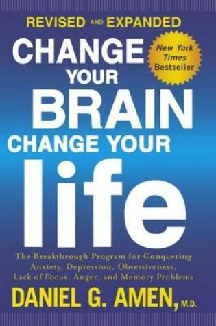 Cover of Change Your Brain, Change Your Life: The Breakthrough Program for Conquering Anx