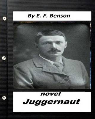 Book cover for Juggernaut .NOVEL by E. F. Benson (Original Classics)