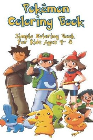 Cover of Pokemon Coloring Books Simple Coloring Book For Kids Ages 4 - 8