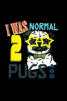 Book cover for I Was Normal 2 Pugs Ago