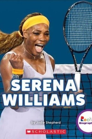 Cover of Serena Williams: A Champion on and Off the Court (Rookie Biographies)