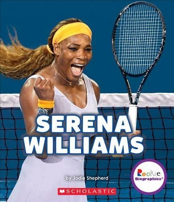 Cover of Serena Williams: A Champion on and Off the Court (Rookie Biographies)