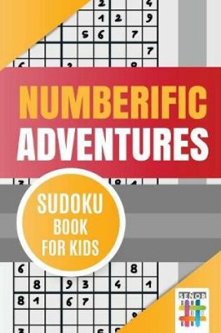 Cover of Numberific Adventures Sudoku Book for Kids