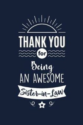 Cover of Thank You For Being An Awesome Sister in Law