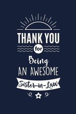 Book cover for Thank You For Being An Awesome Sister in Law