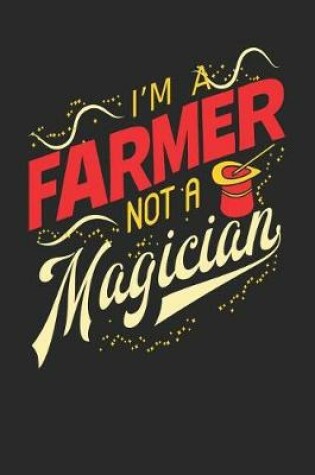 Cover of I'm A Farmer Not A Magician