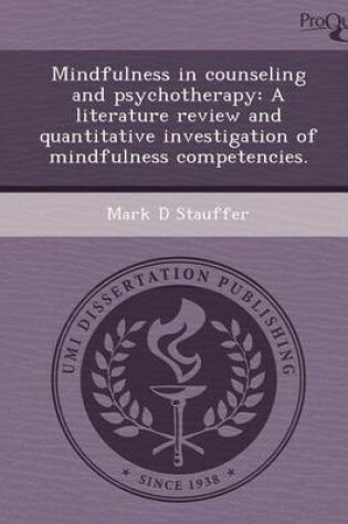 Cover of Mindfulness in Counseling and Psychotherapy: A Literature Review and Quantitative Investigation of Mindfulness Competencies