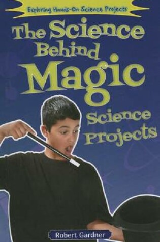 Cover of The Science Behind Magic Science Projects