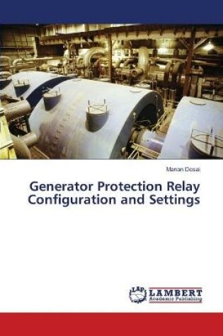 Cover of Generator Protection Relay Configuration and Settings