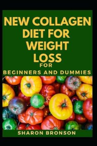 Cover of New Collagen Diet For Weight loss For Beginners And Dummies