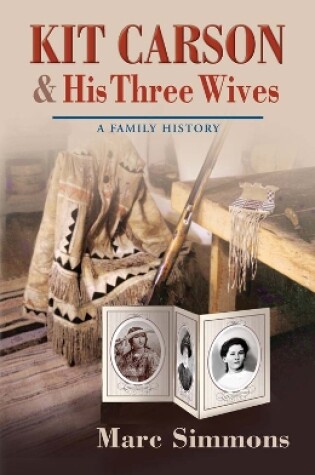 Cover of Kit Carson and His Three Wives