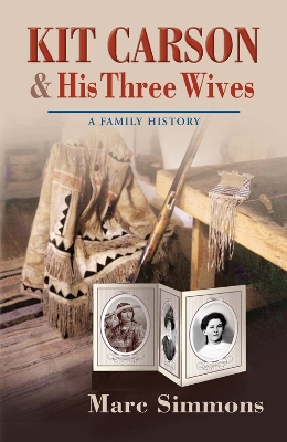Book cover for Kit Carson and His Three Wives
