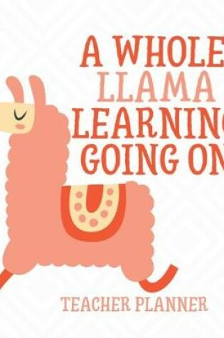 Cover of A Whole Llama Learning Going On