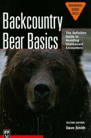 Cover of Backcountry Bear Basics: The Definitive Guide to Avoiding Unpleasant Encounters, 2nd Edition