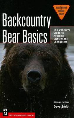 Book cover for Backcountry Bear Basics: The Definitive Guide to Avoiding Unpleasant Encounters, 2nd Edition