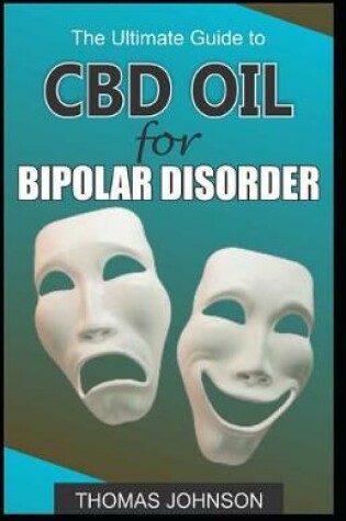 Cover of The Ultimate Guide to CBD Oil for Bipolar Disorder