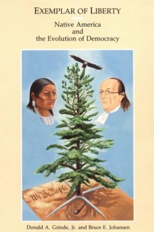 Cover of Exemplar of Liberty: Native America and the Evolution of Democracy