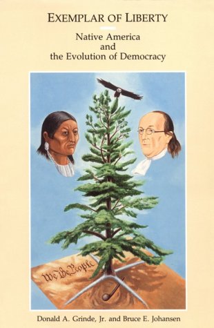 Book cover for Exemplar of Liberty: Native America and the Evolution of Democracy