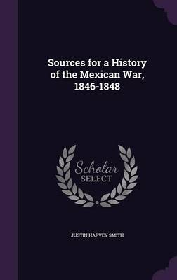 Book cover for Sources for a History of the Mexican War, 1846-1848