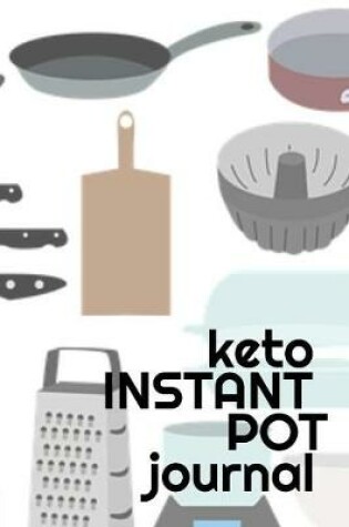 Cover of Keto Instant Pot Journal