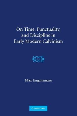 Book cover for On Time, Punctuality, and Discipline in Early Modern Calvinism