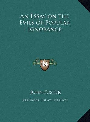 Book cover for An Essay on the Evils of Popular Ignorance an Essay on the Evils of Popular Ignorance