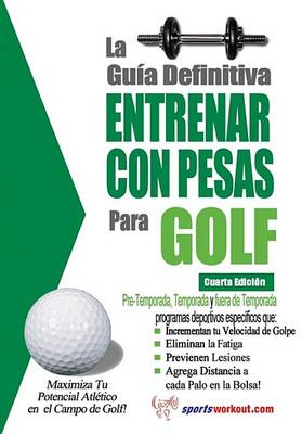 Book cover for La Gu a Definitiva - Entrenar Con Pesas Para Golf