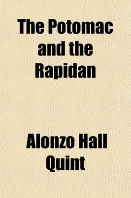 Book cover for The Potomac and the Rapidan; Army Notes from the Failure at Winchester to the Rea-Nforcement of Rosecrans. 1861-3