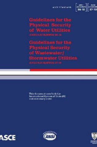 Cover of Guidelines for the Physical Security of Water Utilities(ASCE/EWRI 56-10) and Guidelines for the Physical Security of Wastewater/Stormwater Utilities (ASCE/EWRI 57-10)