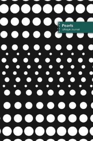 Cover of Pearls Lifestyle Journal, Blank Write-in Notebook, Dotted Lines, Wide Ruled, Size (A5) 6 x 9 In (White)