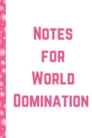 Cover of Notes for World Domination