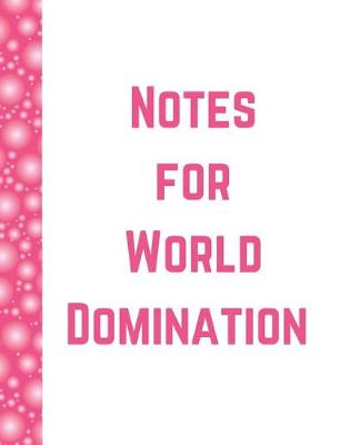 Book cover for Notes for World Domination