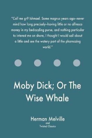 Cover of Moby Dick; Or the Wise Whale